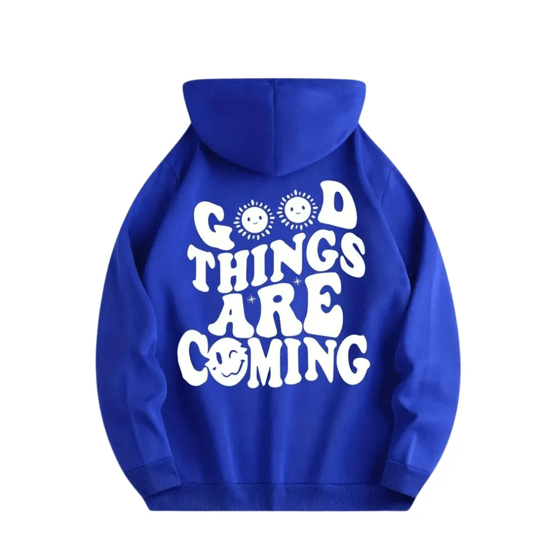 Hoodie " GOOD THINGS ARE Coming"