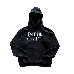 Take Me Out Text Hoodie